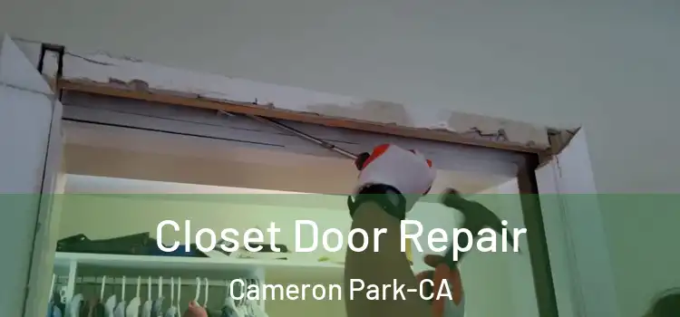  Closet Door Repair Cameron Park-CA