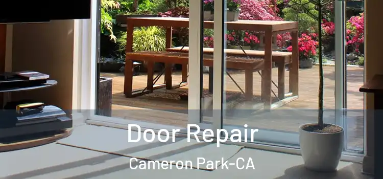  Door Repair Cameron Park-CA