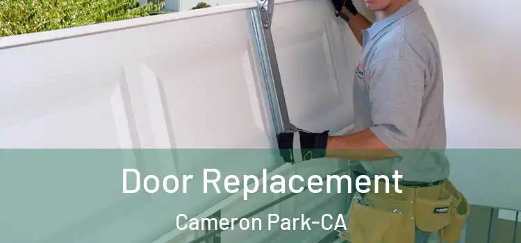 Door Replacement Cameron Park-CA