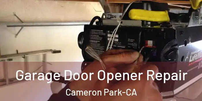  Garage Door Opener Repair Cameron Park-CA