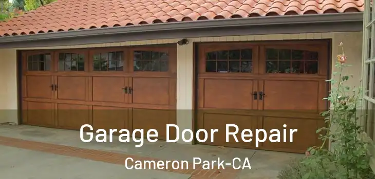  Garage Door Repair Cameron Park-CA