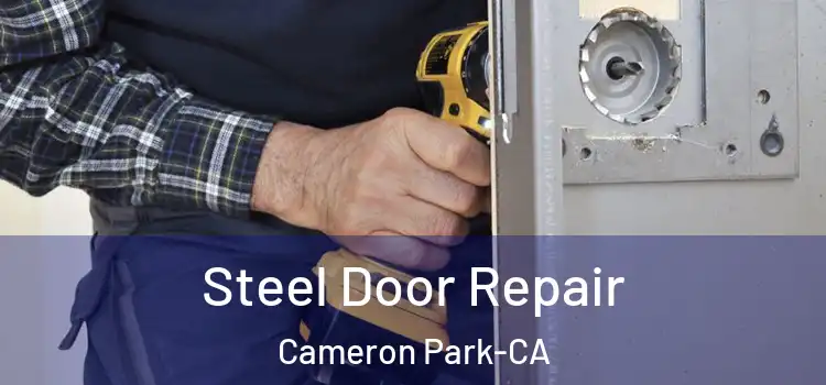  Steel Door Repair Cameron Park-CA